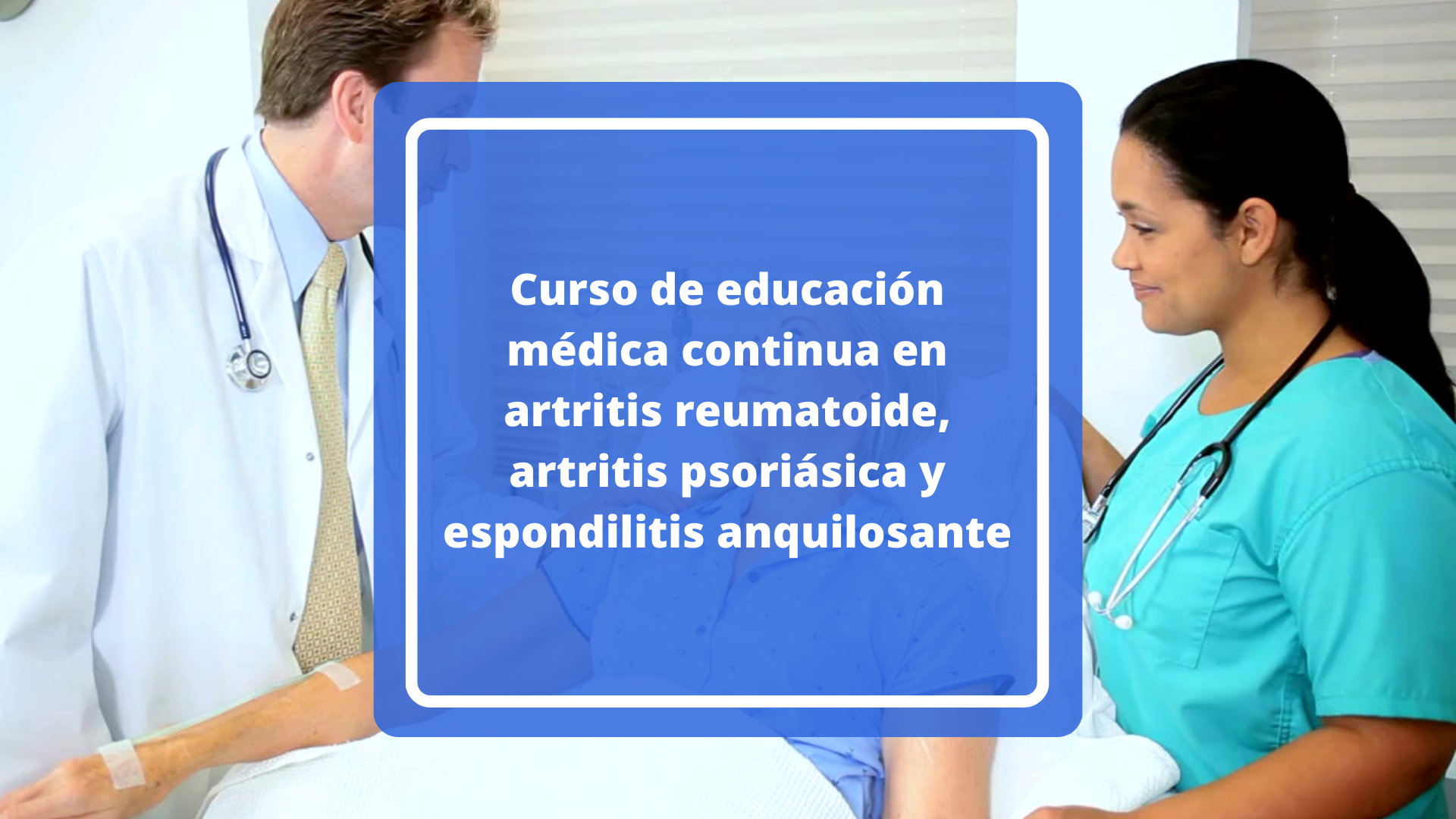 Curso de educación médica continua en artritis reumatoide, artritis psoriásica y espondilitis anquilosante